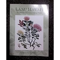 La'au Hawai'i: Traditional Hawaiian Uses of Plants La'au Hawai'i: Traditional Hawaiian Uses of Plants Paperback