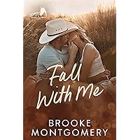 Fall With Me: A Cowboy Small Town Romance (Sugarland Creek Book 3) Fall With Me: A Cowboy Small Town Romance (Sugarland Creek Book 3) Kindle