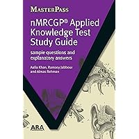 NMRCGP Applied Knowledge Test Study Guide: Sample Questions and Explanatory Answers (Masterpass) NMRCGP Applied Knowledge Test Study Guide: Sample Questions and Explanatory Answers (Masterpass) Kindle