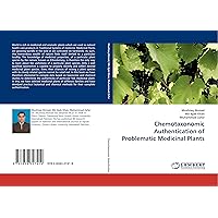 Chemotaxonomic Authentication of Problematic Medicinal Plants Chemotaxonomic Authentication of Problematic Medicinal Plants Paperback