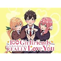 The 100 Girlfriends Who Really, Really, Really, Really, REALLY Love You (Simuldub), Season 1