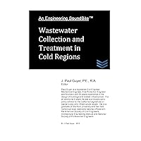 Wastewater Collection and Treatment in Cold Regions (Wastewater treatment engineering)