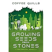 Growing Seeds from Stones: A solarpunk novella (Leap Into Novellas: 2024) Growing Seeds from Stones: A solarpunk novella (Leap Into Novellas: 2024) Kindle