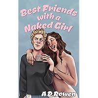 Best Friends with a Naked Girl Best Friends with a Naked Girl Kindle Paperback
