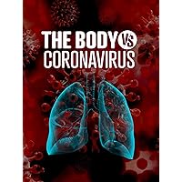 The Body Vs. Coronavirus
