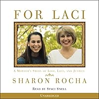 For Laci: A Mother's Story of Love, Loss, and Justice For Laci: A Mother's Story of Love, Loss, and Justice Audible Audiobook Hardcover Kindle Paperback Audio CD