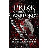 Prize of the Warlord: A Dark Rulers Romance (Standalone) Prize of the Warlord: A Dark Rulers Romance (Standalone) Kindle Paperback Hardcover