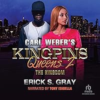 Kingdom: Carl Weber's Kingpins: Queens, Part 2 Kingdom: Carl Weber's Kingpins: Queens, Part 2 Audible Audiobook Paperback Kindle Mass Market Paperback Audio CD