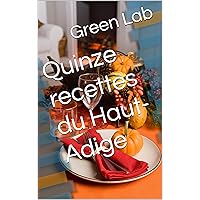 Quinze recettes du Haut-Adige (French Edition)