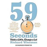 59 Seconds: Think a Little, Change a Lot 59 Seconds: Think a Little, Change a Lot Audible Audiobook Paperback Kindle Hardcover Audio CD