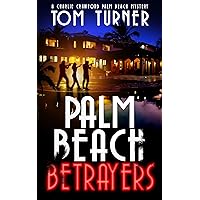 Palm Beach Betrayers (Charlie Crawford Palm Beach Mysteries Book 13)