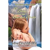 The Baby and the Burned Bride (The Brides of Sioux Falls Book 1) The Baby and the Burned Bride (The Brides of Sioux Falls Book 1) Kindle Paperback