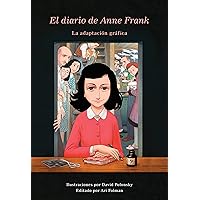 El Diario de Anne Frank (novela gráfica) / Anne Frank's Dairy: The Graphic Adaptation (Spanish Edition) El Diario de Anne Frank (novela gráfica) / Anne Frank's Dairy: The Graphic Adaptation (Spanish Edition) Hardcover Paperback