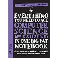 Everything You Need to Ace Computer Science and Coding in One Big Fat Notebook: The Complete Middle School Study Guide (Big Fat Notebooks) Everything You Need to Ace Computer Science and Coding in One Big Fat Notebook: The Complete Middle School Study Guide (Big Fat Notebooks) Paperback Kindle
