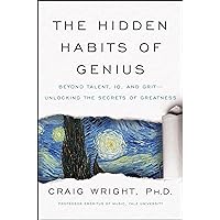 The Hidden Habits of Genius: Beyond Talent, IQ, and Grit—Unlocking the Secrets of Greatness The Hidden Habits of Genius: Beyond Talent, IQ, and Grit—Unlocking the Secrets of Greatness Kindle Audible Audiobook Hardcover Paperback Audio CD