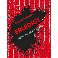 Erledigt: (K)Ein 3. Fall mit Karo Schreiber (German Edition) Erledigt: (K)Ein 3. Fall mit Karo Schreiber (German Edition) Kindle Paperback
