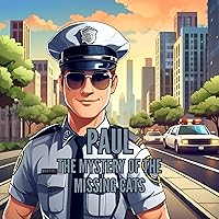 Policeman Paul and the mystery of the missing cats - for children aged 3 and over (children's books)