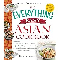 The Everything Easy Asian Cookbook: Includes Crab Rangoon, Pad Thai Shrimp, Quick and Easy Hot and Sour Soup, Beef with Broccoli, Coconut Rice...and Hundreds More! The Everything Easy Asian Cookbook: Includes Crab Rangoon, Pad Thai Shrimp, Quick and Easy Hot and Sour Soup, Beef with Broccoli, Coconut Rice...and Hundreds More! Paperback Kindle