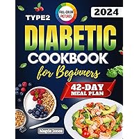 TYPE2 DIABETIC COOKBOOK FOR BEGINNERS: 1500 Days of Delicious Low-Sugar & Low-Carb Recipes for Managing Pre-Diabetes and Type 2 Diabetes, Including a Comprehensive 42-Day Meal Planner. TYPE2 DIABETIC COOKBOOK FOR BEGINNERS: 1500 Days of Delicious Low-Sugar & Low-Carb Recipes for Managing Pre-Diabetes and Type 2 Diabetes, Including a Comprehensive 42-Day Meal Planner. Kindle Paperback