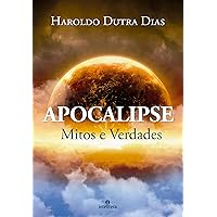 Apocalipse: Mitos e verdades (Portuguese Edition) Apocalipse: Mitos e verdades (Portuguese Edition) Kindle Paperback