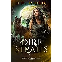 Dire Straits (The Austin Wolves Series Book 3) Dire Straits (The Austin Wolves Series Book 3) Kindle Paperback