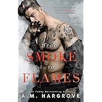From Smoke To Flames: A Stand Alone Enemies To Lovers Single Parent Romance (A West Brothers Novel Book 3) From Smoke To Flames: A Stand Alone Enemies To Lovers Single Parent Romance (A West Brothers Novel Book 3) Kindle Audible Audiobook Paperback