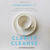 The Clarity Cleanse: 12 Steps to Finding Renewed Energy, Spiritual Fulfillment, and Emotional Healing The Clarity Cleanse: 12 Steps to Finding Renewed Energy, Spiritual Fulfillment, and Emotional Healing Audible Audiobook Hardcover Kindle Paperback Spiral-bound Audio CD