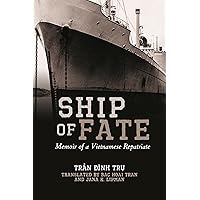 Ship of Fate: Memoir of a Vietnamese Repatriate (Intersections: Asian and Pacific American Transcultural Studies, 21) Ship of Fate: Memoir of a Vietnamese Repatriate (Intersections: Asian and Pacific American Transcultural Studies, 21) Paperback Kindle Hardcover