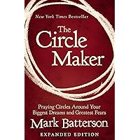 The Circle Maker: Praying Circles Around Your Biggest Dreams and Greatest Fears The Circle Maker: Praying Circles Around Your Biggest Dreams and Greatest Fears Paperback Audible Audiobook Kindle Imitation Leather Audio CD