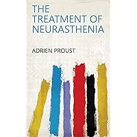 The Treatment of Neurasthenia The Treatment of Neurasthenia Kindle Hardcover Paperback