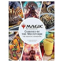 Magic: The Gathering: The Official Cookbook: Cuisines of the Multiverse (Gaming) Magic: The Gathering: The Official Cookbook: Cuisines of the Multiverse (Gaming) Hardcover Kindle