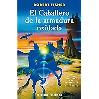 El caballero de la armadura oxidada (Spanish Edition) El caballero de la armadura oxidada (Spanish Edition) Paperback
