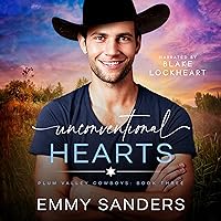 Unconventional Hearts: Plum Valley Cowboys, Book 3 Unconventional Hearts: Plum Valley Cowboys, Book 3 Audible Audiobook Kindle Paperback