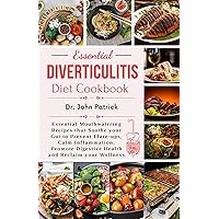 ULTIMATE DIVERTICULITIS DIET COOKBOOK: Essential Mouthwatering Recipes that Soothe your Gut to Prevent Flare-ups, Calm Inflammation, Promote Digestive Health and Reclaim your Wellness ULTIMATE DIVERTICULITIS DIET COOKBOOK: Essential Mouthwatering Recipes that Soothe your Gut to Prevent Flare-ups, Calm Inflammation, Promote Digestive Health and Reclaim your Wellness Kindle