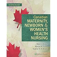 Canadian Maternity, Newborn & Women's Health Nursing: Comprehensive Care Across the Lifespan Canadian Maternity, Newborn & Women's Health Nursing: Comprehensive Care Across the Lifespan Kindle Hardcover