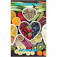 MEDITERRANEAN DIET: Everything You Need To Know About The Mediterranean Diet. How The Diet Helps To Lose Weight And Lower Your Risk Of Heart Disease. MEDITERRANEAN DIET: Everything You Need To Know About The Mediterranean Diet. How The Diet Helps To Lose Weight And Lower Your Risk Of Heart Disease. Kindle Paperback