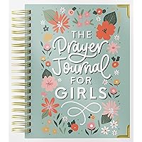 The Prayer Journal for Teen Girls: A Daily Christian Journal for Teenage and Preteen Girls to Practice Gratitude, Reduce Anxiety and Strengthen Your Faith The Prayer Journal for Teen Girls: A Daily Christian Journal for Teenage and Preteen Girls to Practice Gratitude, Reduce Anxiety and Strengthen Your Faith Spiral-bound
