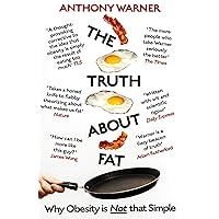 The Truth About Fat: Why Obesity is Not that Simple The Truth About Fat: Why Obesity is Not that Simple Kindle Hardcover Paperback