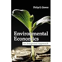 Environmental Economics: An Integrated Approach Environmental Economics: An Integrated Approach Kindle Paperback Hardcover