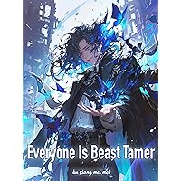 Everyone Is Beast Tamer: System Start Fantasy Urban Book 3