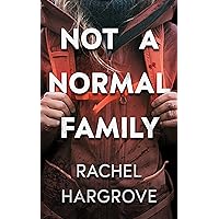 Not a Normal Family: A Psychological Thriller Not a Normal Family: A Psychological Thriller Kindle Paperback