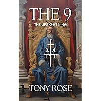 The 9: The Upright King (The Fertile Mind: The first collection of seeds) The 9: The Upright King (The Fertile Mind: The first collection of seeds) Kindle
