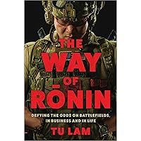 The Way of Ronin: Defying the Odds on Battlefields, in Business and in Life The Way of Ronin: Defying the Odds on Battlefields, in Business and in Life Hardcover Audible Audiobook Kindle