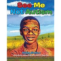 See Me Not Autism See Me Not Autism Kindle Paperback