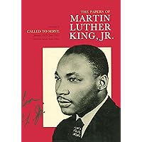 The Papers of Martin Luther King, Jr., Volume I: Called to Serve, January 1929-June 1951 (Volume 1) (Martin Luther King Papers) The Papers of Martin Luther King, Jr., Volume I: Called to Serve, January 1929-June 1951 (Volume 1) (Martin Luther King Papers) Hardcover Kindle