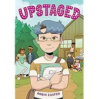 Upstaged (A Graphic Novel) Upstaged (A Graphic Novel) Paperback Kindle Hardcover