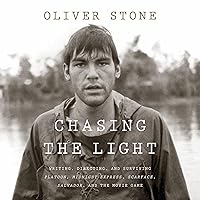 Chasing the Light: Writing, Directing, and Surviving Platoon, Midnight Express, Scarface, Salvador, and the Movie Game Chasing the Light: Writing, Directing, and Surviving Platoon, Midnight Express, Scarface, Salvador, and the Movie Game Audible Audiobook Kindle Hardcover Paperback Audio CD