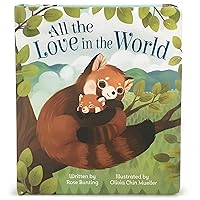 All The Love In The World Keepsake Padded Board Book Children's Gift. (Love You Always)