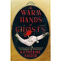 The Warm Hands of Ghosts: A Novel The Warm Hands of Ghosts: A Novel Kindle Audible Audiobook Hardcover Paperback