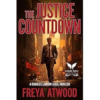 The Justice Countdown: A Charles Lawson Legal Thriller (Charles Lawson legal thriller series Book 3) The Justice Countdown: A Charles Lawson Legal Thriller (Charles Lawson legal thriller series Book 3) Kindle